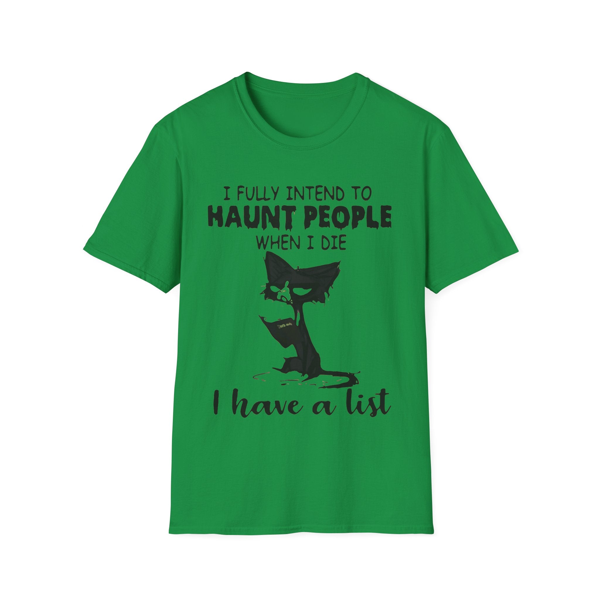 I Fully Intend To Haunt People When I Die Unisex Softstyle T-Shirt