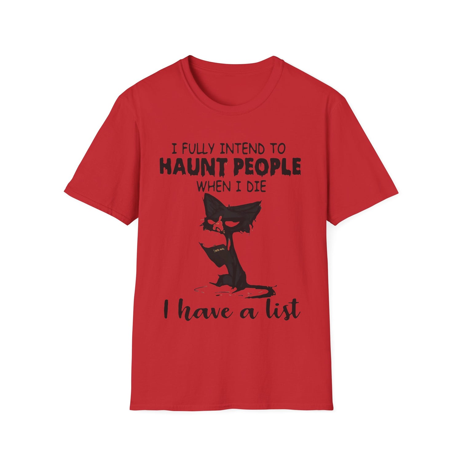 I Fully Intend To Haunt People When I Die Unisex Softstyle T-Shirt