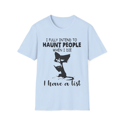 I Fully Intend To Haunt People When I Die Unisex Softstyle T-Shirt