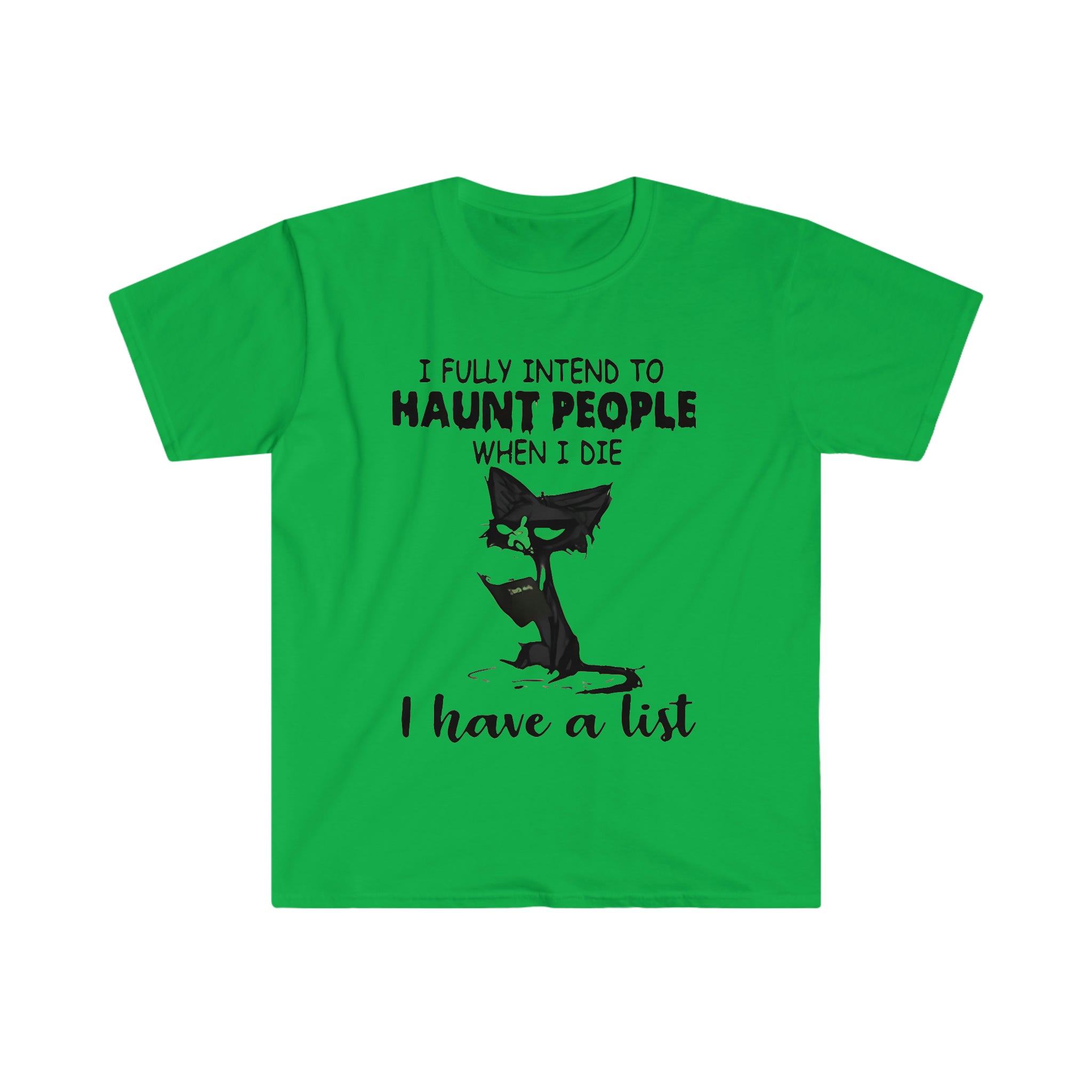 I Fully Intend To Haunt People When I Die Unisex Softstyle T-Shirt